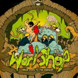 Made Love To The Dragon by Workshop