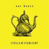 Our House by Stella by Starlight