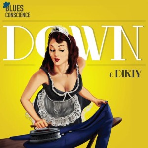 Down & Dirty by Blues Conscience