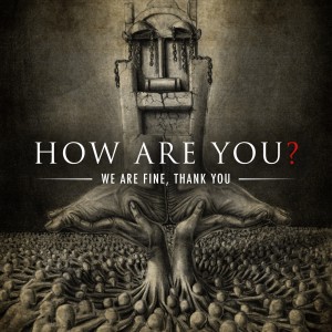 How Are You? We Are Fine, Thank You by The Down Troddence