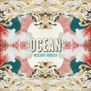 Ocean by Nischay Parekh