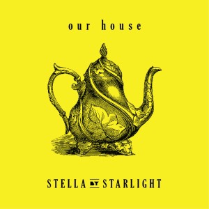 Our House by Stella by Starlight