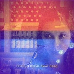 Raat Raazi by Prateek Kuhad